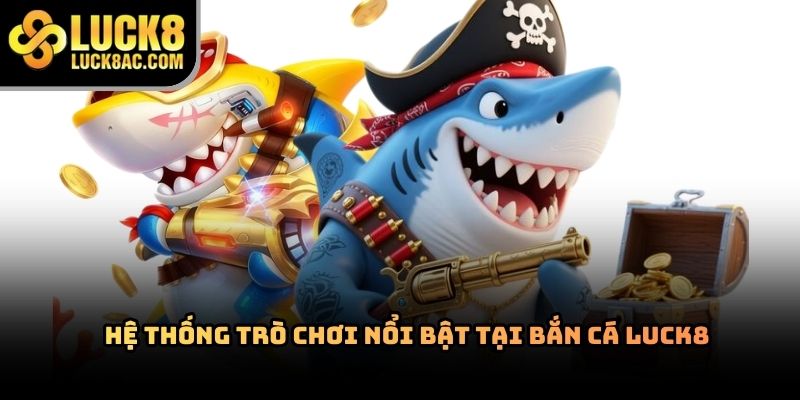Bắn cá Luck8